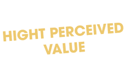 High Perceived Value